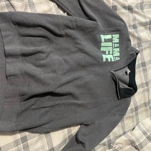 Mama life quarter zip